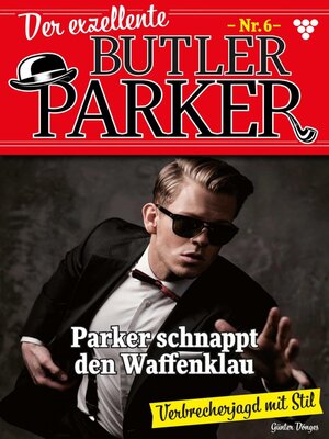 cover image of Der exzellente Butler Parker 6 – Kriminalroman